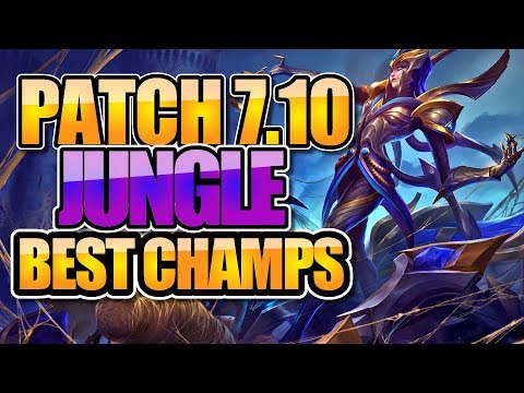 PATCH 7.10 - JUNGLE THE BEST CHAMPIONS in LEAGUE OF LEGENDS
