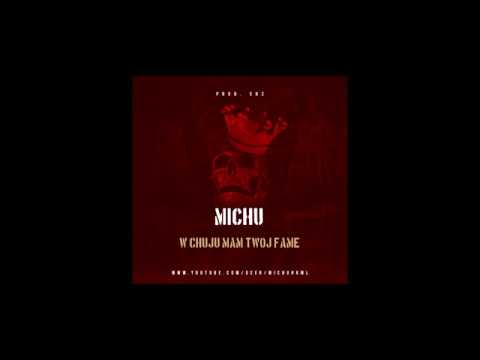 MiChU - W Chuju Mam Twój Fame  (Prod. SHZ BEATS)