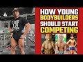 How Young Bodybuilders Should Start Competing | Tiger Fitness