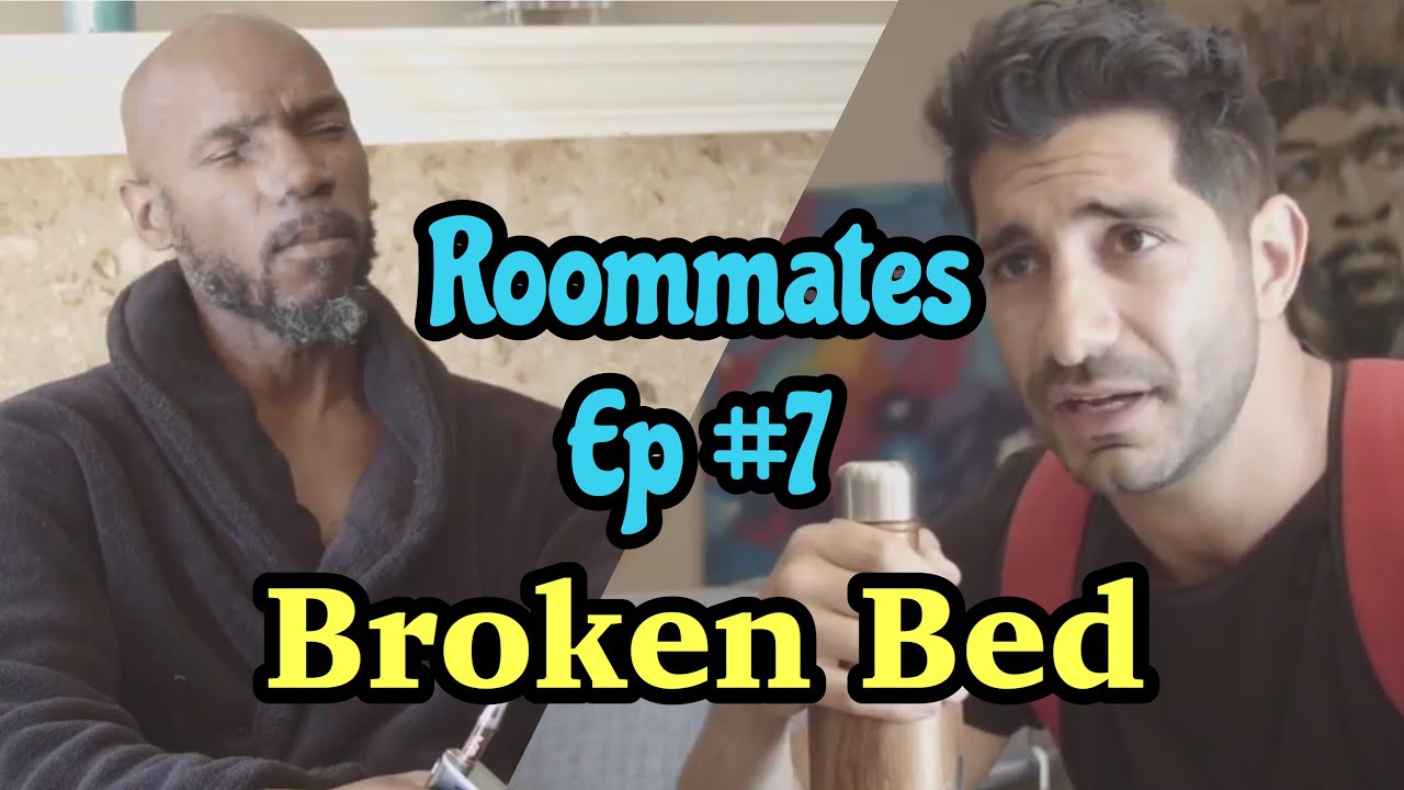 Roommates Ep #7 | Broken Bed