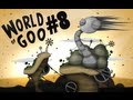 World of Goo - ОПАСНЫЙ СПАМ - 8 Серия 