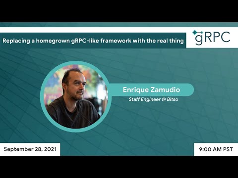 gRPC September Meetup/Replacing a homegrown gRPC-like framework with the real thing- by E. Zamudio