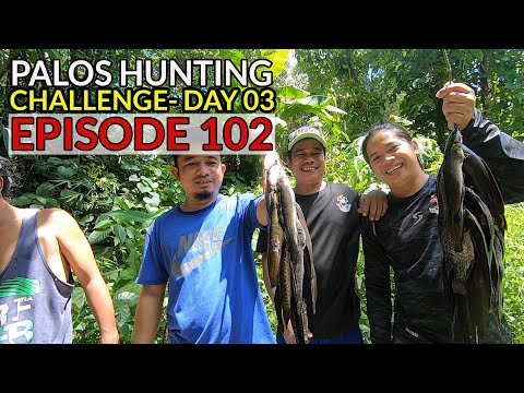 EP102 - PALOS HUNTING CHALLENGE ( DAY 3 ) San Pablo City, Laguna