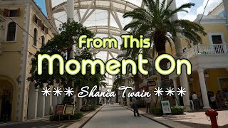 FROM THIS MOMENT ON - (Karaoke Version) - in the style of Shania Twain