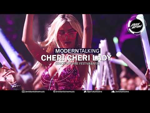 Modern Talking - Cheri Cheri Lady (Erick Antoine Festival Mix)