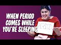 When PERIOD comes while you're sleeping | SUKRITI