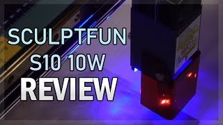 Sculpfun S10 10W Laser Engraver Review and Unboxing