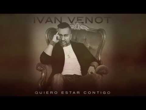 Ivan Venot- QUIERO ESTAR CONTIGO - Video Lyrics