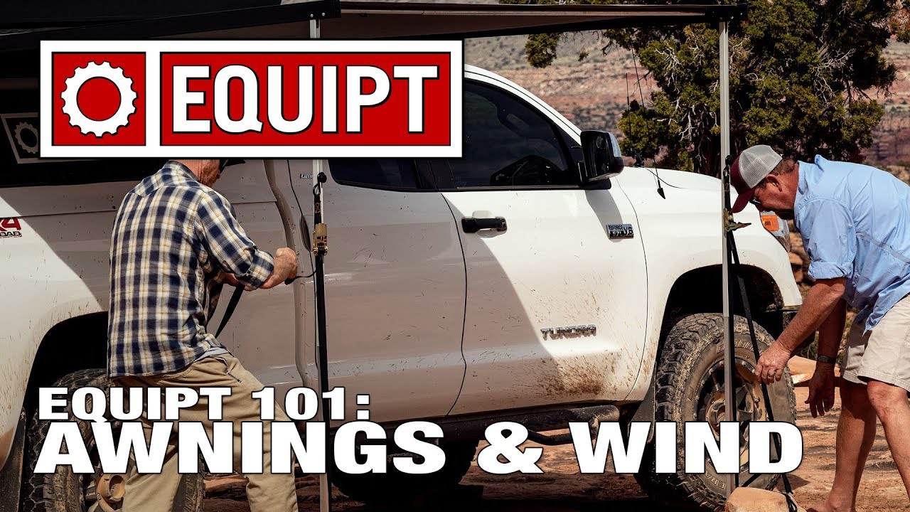Equipt 101: Awnings & Wind