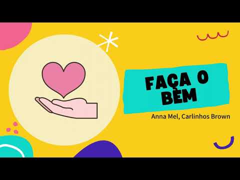 Faça o bem - Anna Mel, Carlinhos Brown
