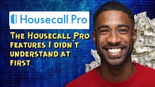 The Housecall Pro features I didn’t understand at first