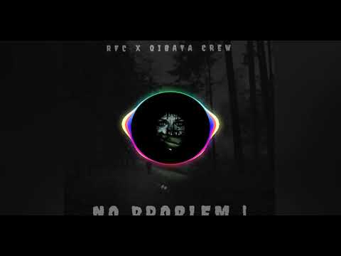 RFC X QIBATA CREW ^NO PROBLEM^ (Audio Music) (New Song 2019)