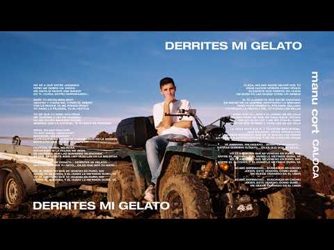 Derrites Mi Gelato- MANU CORT. [ CALOCA ]