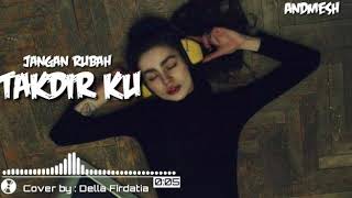 Download lagu Andmesh - Jangan Rubah Takdirku (cover by : Della Firdatia) mp3 Download lagu Andmesh - Jangan Rubah Takdirku (cover by : Della Firdatia) mp3