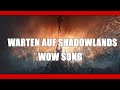 Gamer Musik WoW Warten Auf Shadowlands Song By Execute