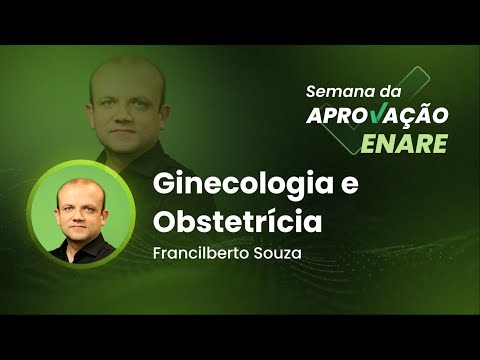 Semana da Aprovação ENARE - Ginecologia e Obstetrícia