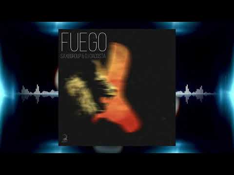 SaxoGroup & DJ DaCosta - Fuego