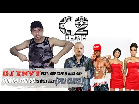 Dj Envy & Red Cafe feat Nina Sky - Things You Do (DJ Well Bhz) 98bpm - DVJ Cley2 Edit