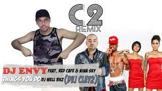 Dj Envy &amp; Red Cafe feat Nina Sky - Things You Do (DJ Well Bhz) 98bpm - DVJ Cley2 Edit