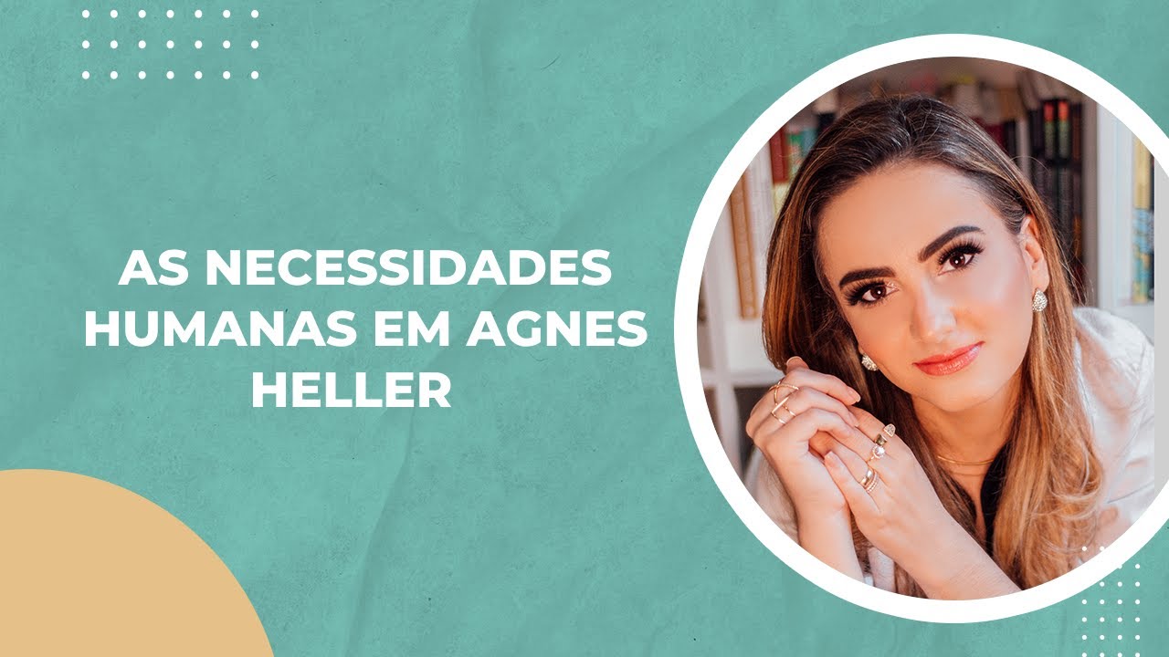 AS NECESSIDADES HUMANAS EM AGNES HELLER