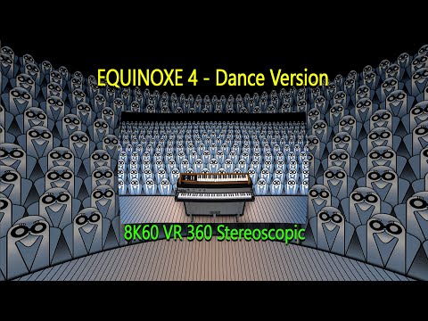 EQUINOXE 4 - 2022 Dance Version (8k60 VR 360 Stereoscopic)
