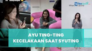Detik-detik Ayu Ting Ting Kecelakaan di Lokasi Syuting, Kondisi Kakinya jadi Sorotan