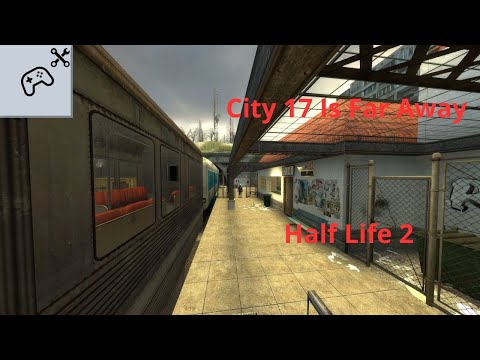 Half Life 2 - City 17 Is Far Away