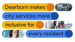 Dearborn is delivering 24/7 city services in 100+ languages with Google AI