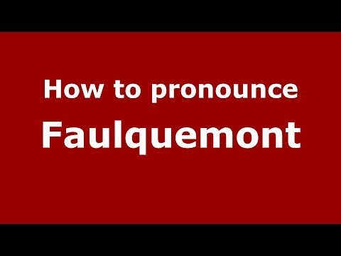How to pronounce Faulquemont