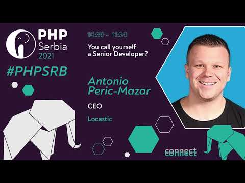 Antonio Peric Mazar - You call yourself a Senior Developer? | #phpsrb