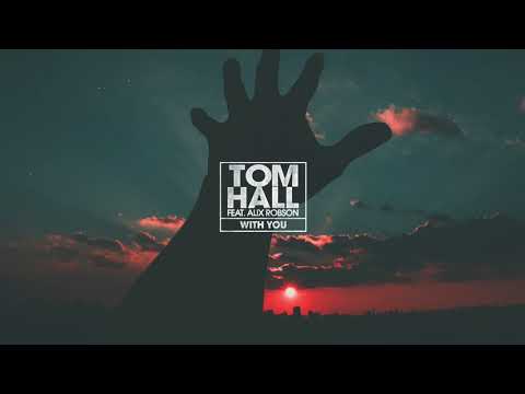 Tom Hall - With You (feat.Alix Robson)