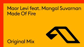 Maor Levi feat. Mangal Suvarnan -  Made Of Fire