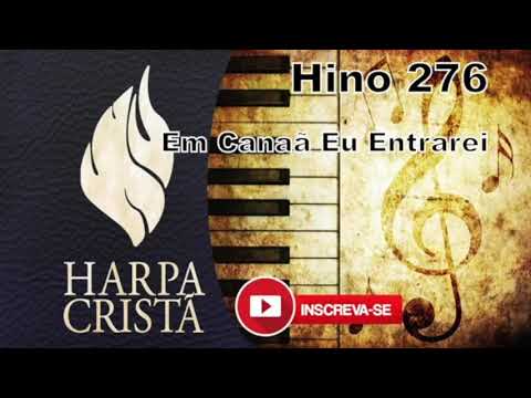 Hinos 276 Em canaã eu entrarei - Harpa Cristã