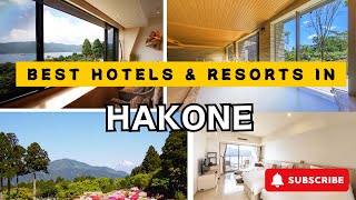 Top HAKONE Hotels & Resorts for 2025 and Beyond [LUXURY/MID-RANGE]