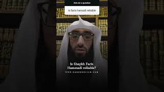 Is Shaykh Faris Hammadi reliable? @Farishammadi || Ustadh AbdulAziz Al-Haqqan حفظه الله