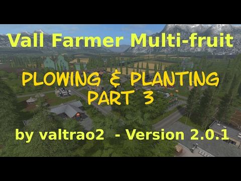 Vall Farmer Multi-fruit - Plowing & Planting Part 3 - E4