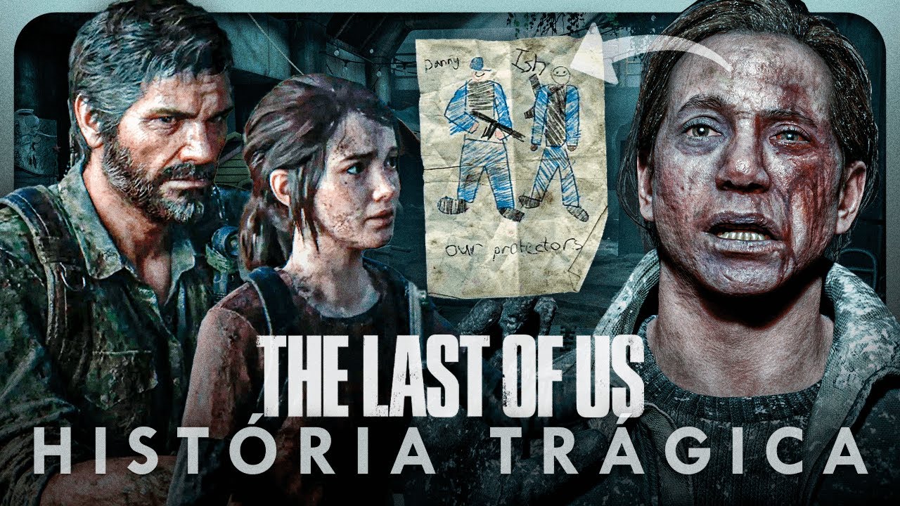 A HISTÓRIA TRÁGICA DE ISH EM THE LAST OF US
