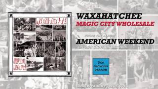 Waxahatchee - Magic City Wholesale (Official Audio)