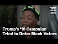 Trump Campaign Kept A List Of Black People To Deter From Voting NowThis