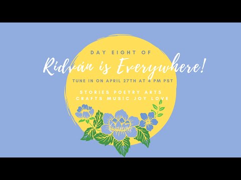 Riḍván Is Everywhere! Day 8: Grow Through This