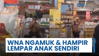 WNA Ngamuk di Supermarket Kalibata City, Lumuri Diri dengan Minyak dan Hampir Lempar Anak Sendiri