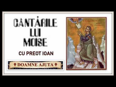 Cantarile lui Moise  - cu preot Ioan..