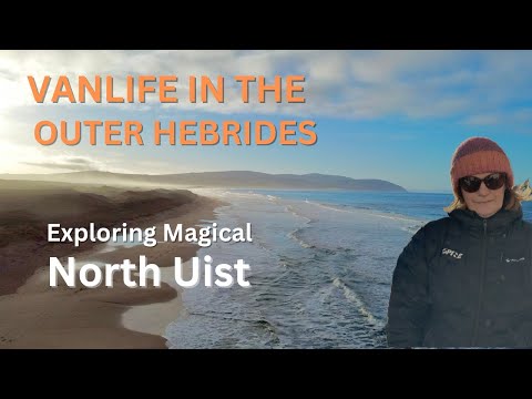 FULL-TIME VAN LIFE | Traveling through the Outer Hebrides in Winter we explore North Uist
