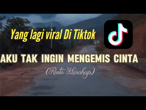 Lagu . AKU TAK INGIN MENGEMIS CINTA.