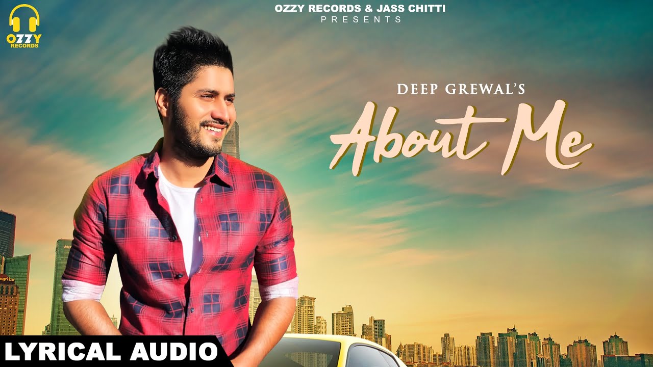 About Me | Full Video | deep Grewal | Jass Chitti | Ozzy Records | Latest Song 2020