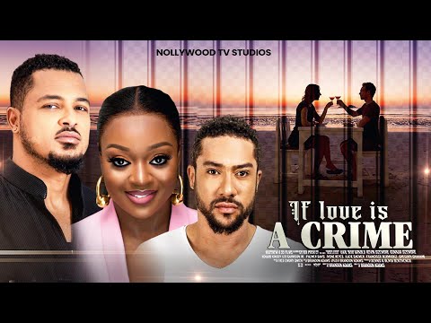 My Crime Of Loving You: IF LOVE IS A CRIME (Van Vicker Jackie Appiah & Majid Michael)-Nigerian Movie