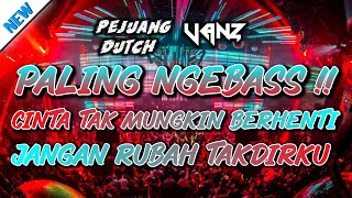 Download lagu Dj Cinta Tak Mungkin Berhenti X Jangan Rubah Takdirku || Jungle Dutch Full Bass - Ft Pejuang Dutch mp3