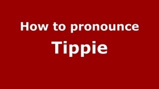 How to pronounce Tippie