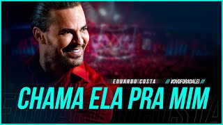 Download CHAMA ELA PRA MIM | Eduardo Costa