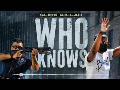 Slick Killah - Who Knows ( Prod. by BeatsByJonny )